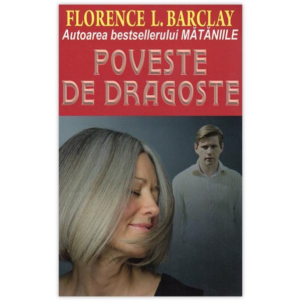 Poveste de dragoste - Florence L. Barclay, editura Orizonturi