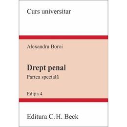 Drept penal. Partea speciala. Ed.4 - Alexandru Boroi