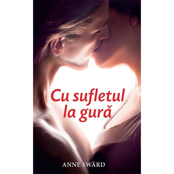 Cu sufletul la gura - Anne Sward, editura Rao