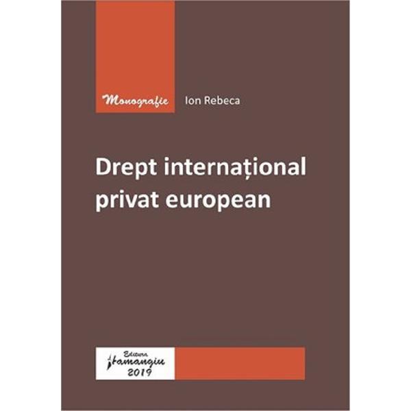 Drept international privat european - Ion Rebeca, editura Hamangiu