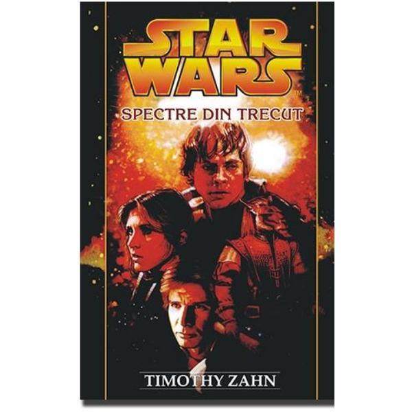 Star Wars - Spectre din trecut - Timothy Zahn, editura Amaltea