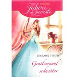 Gentlemanul seducator - Lorraine Heath, editura Litera