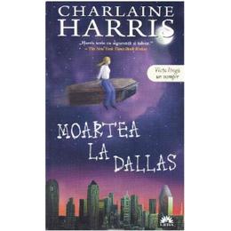 Moartea la Dallas - Charlaine Harris, editura Corint