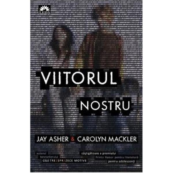 Viitorul nostru - Jay Asher, Carolyn Mackler, editura Leda