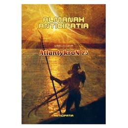 Almanah Anticipatia editie speciala Atlantykron 25, editura Nemira