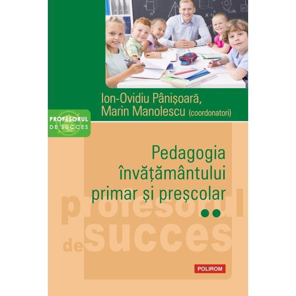 Pedagogia invatamantului primar si prescolar. Vol.2 - Ion-Ovidiu Panisoara, Marin Manolescu, editura Polirom