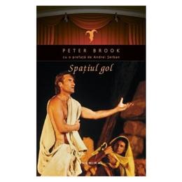 Spatiul Gol - Peter Brook, editura Nemira