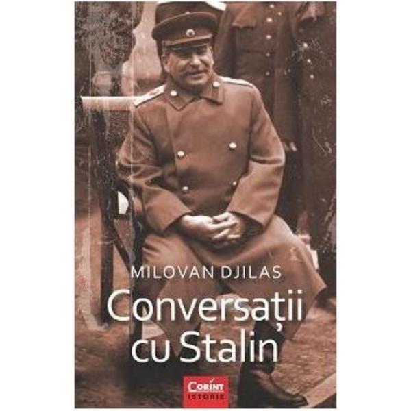 Conversatii Cu Stalin - Milovan Djilas, editura Corint