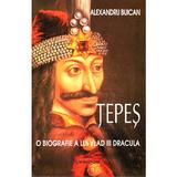 Tepes, O biografie a lui Vlad III Dracula - Alexandru Buican, editura Livingstone