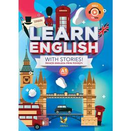 Learn english with stories! Invata engleza prin povesti nivelul A1, editura Aquila