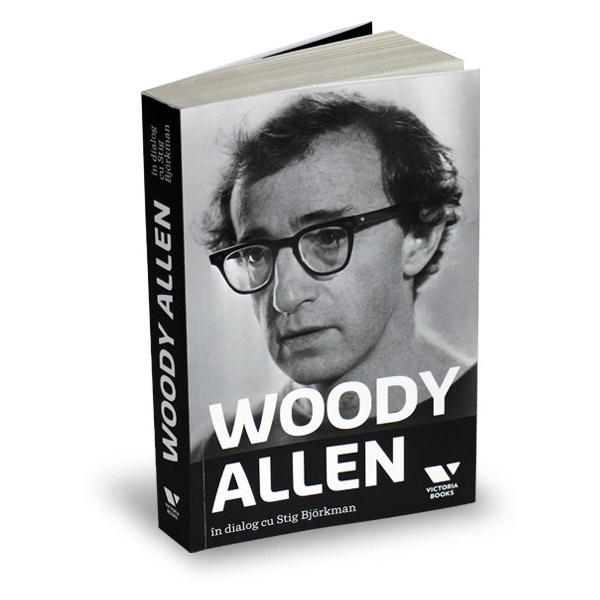 Woody Allen in dialog cu Stig Bjorkman, editura Publica