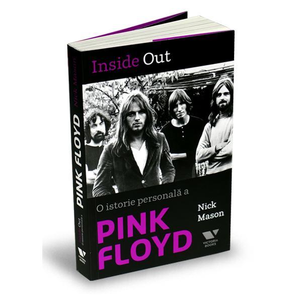 Inside out. O istorie personala a Pink Floyd - Nick Mason, editura Publica