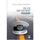 De ce am devenit politist - Sorin Mihai Barbieru, editura Neverland