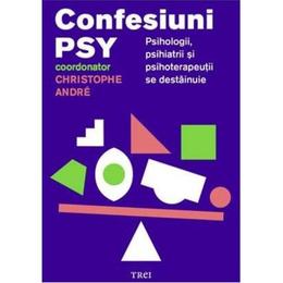 Confesiuni PSY - Christophe Andre, editura Trei