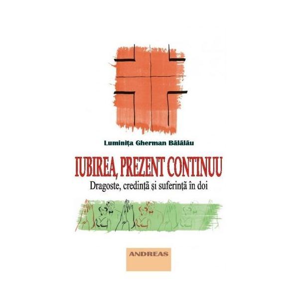 Iubirea, prezent continuu - Luminita Gherman Balalau, editura Andreas