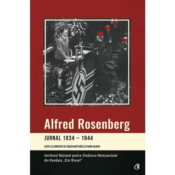 Jurnal 1934 - 1944 - Alfred Rosenberg, editura Curtea Veche