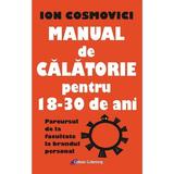 Manual de calatorie pentru 18-30 de ani - Ion Cosmovici, editura Galaxia Gutenberg
