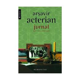 Jurnal 1929-1945 1958-1990 - Arsavir Acterian, editura Humanitas