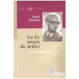 Cu fir negru de arnici. Jurnal 1949-1956 - Emil Dorian, editura Compania