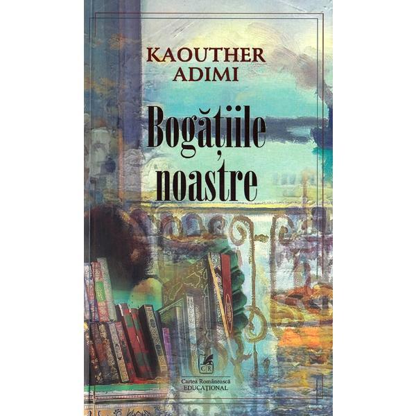 Bogatiile noastre - kaouther adimi