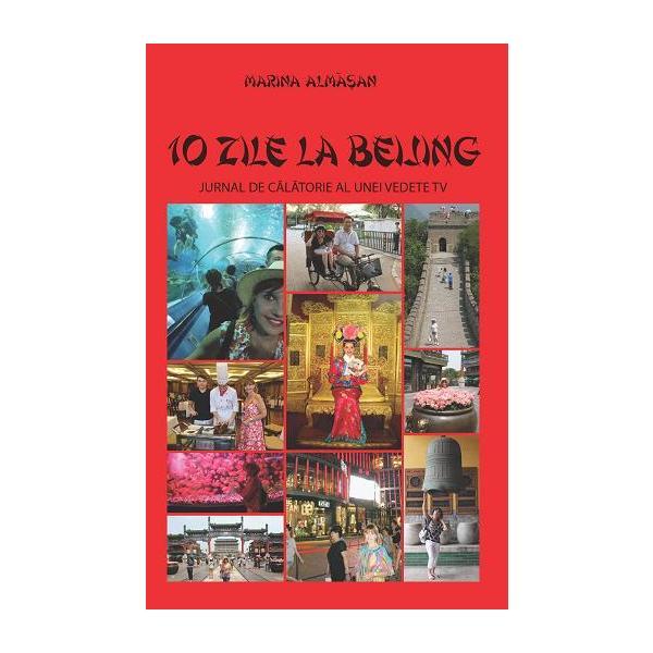 10 zile la Beijing - Marina Almasan, editura Corint