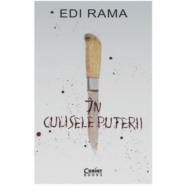 In Culisele Puterii - Edi Rama, editura Corint
