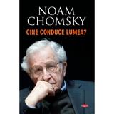 Cine conduce lumea? - noam chomsky, editura Litera