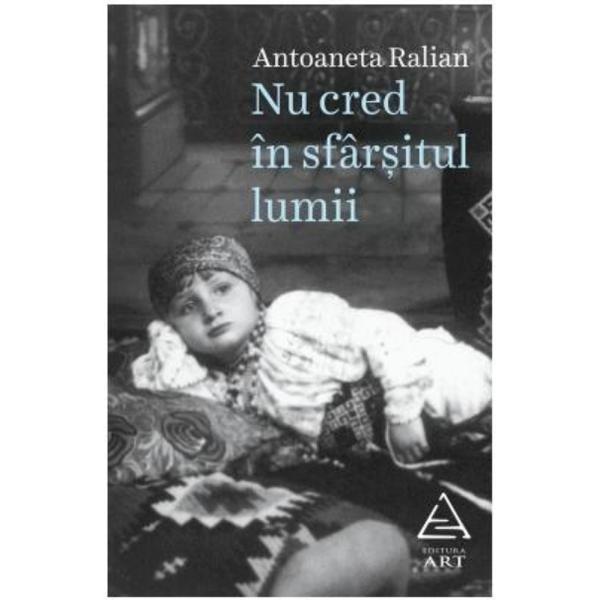 Grupul Editorial Art Nu cred in sfarsitul lumii Antoaneta…