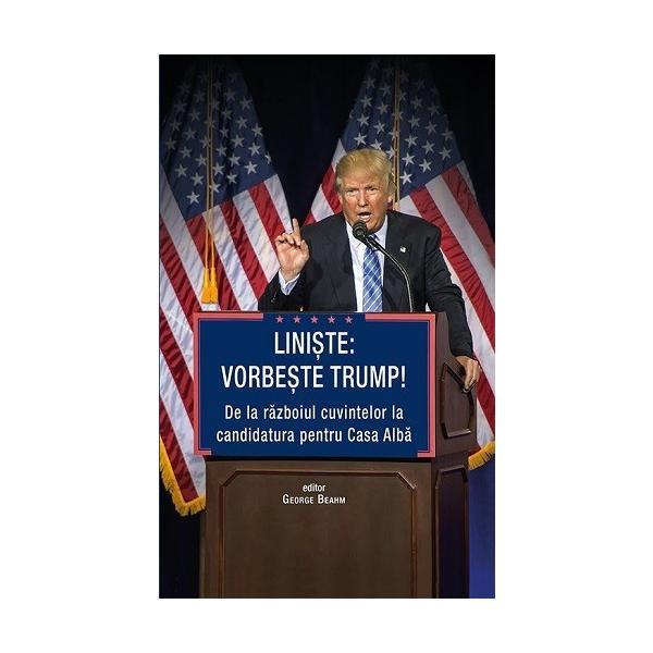 Liniste: Vorbeste Trump! - George Beahm, editura Rao