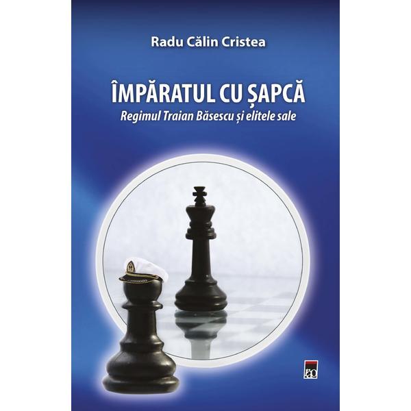 Imparatul cu sapca - Radu Calin Cristea, editura Rao