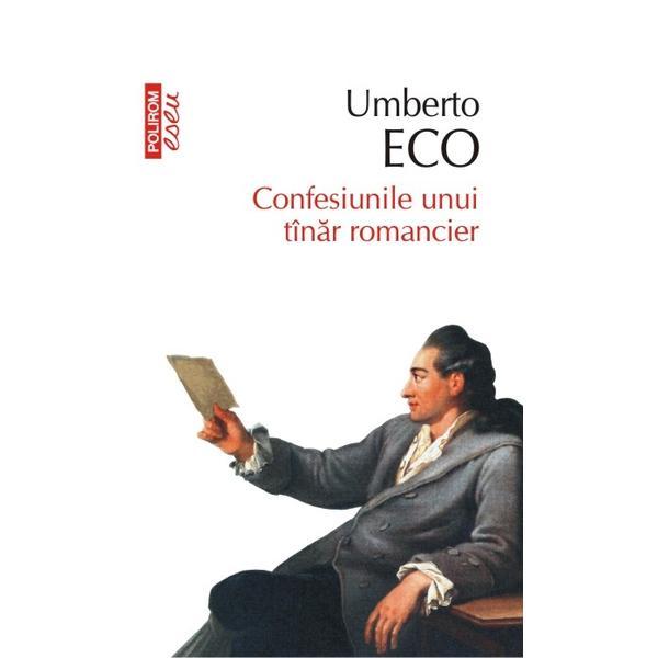 Confesiunile unui tanar romancier - Umberto Eco, editura Polirom