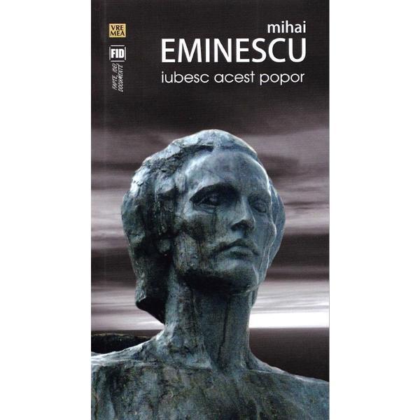 Vremea Iubesc acest popor Mihai Eminescu, editura