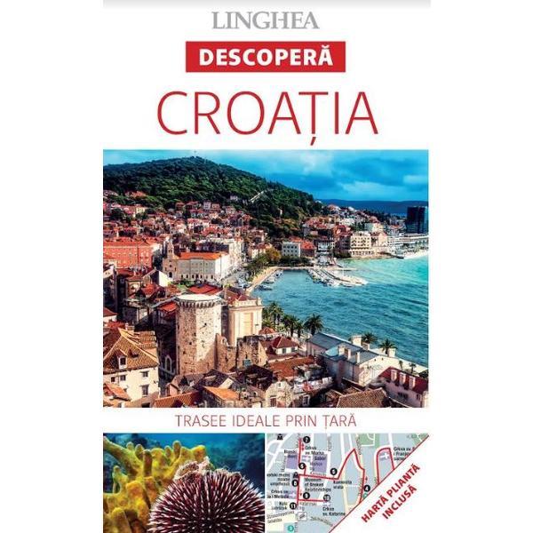 Descopera: Croatia, editura Linghea