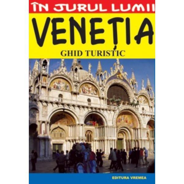 In jurul lumii Venetia ghid turistic - Luigi Armioni, editura Vremea