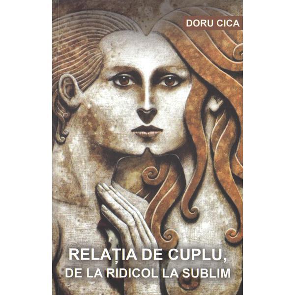 Relatia de cuplu, de la ridicol la sublim - Doru Cica, editura Stylished