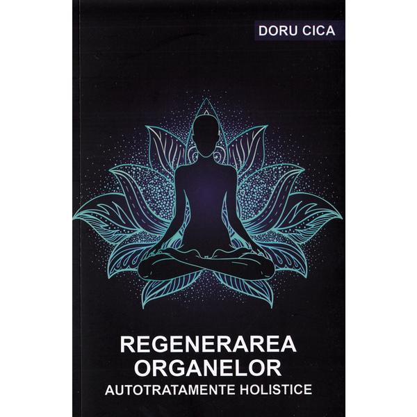 Regenerarea organelor - Doru Cica, editura Stylished