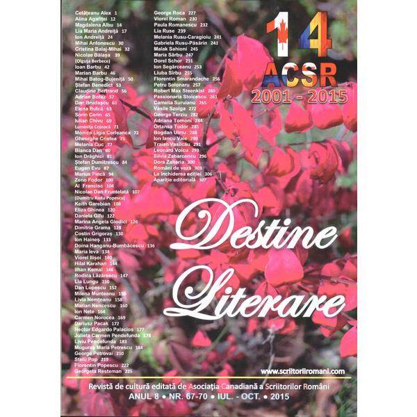 Destine Literare anul 8 - nr. 67-70 - iulie-octombrie 2015, editura World Mediagraph