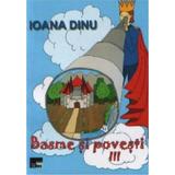 Basme si povesti vol.3 - Ioana Dinu, editura Aius