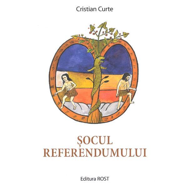 Socul referendumului - Cristian Curte, editura Rost
