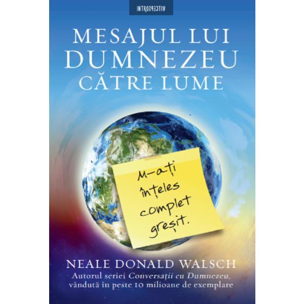 Mesajul lui Dumnezeu catre lume - Neale Walsch, editura Litera