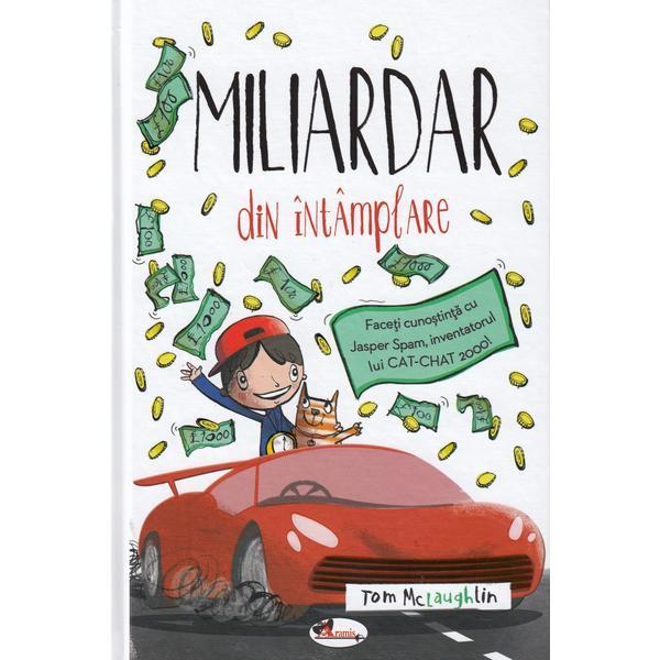 Miliardar din intamplare - Tom McLaughlin, editura Aramis