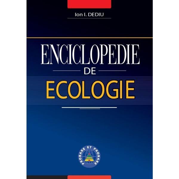 Enciclopedie de ecologie - Ion I. Dediu, editura Stiinta