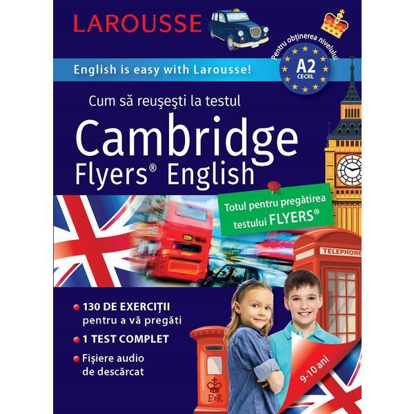 Larousse. Cum sa reusesti la testul Cambridge Flyers English 9-10 ani - Naomi Styles, editura Meteor Press