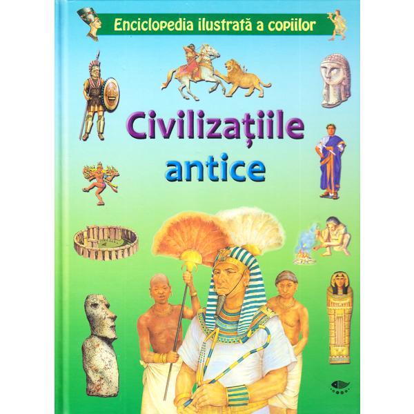 Civilizatiile antice - Enciclopedia ilustrata a copiilor, editura Prut