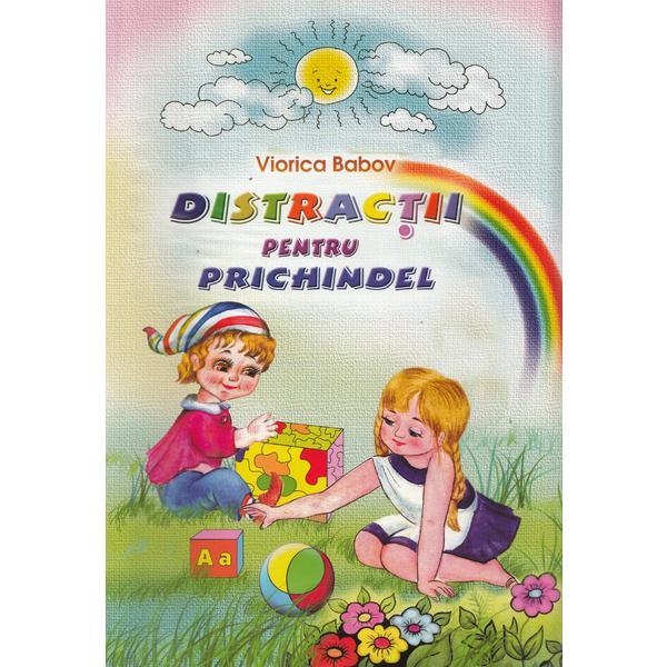 Distractii pentru Prichindel - Viorica Babov, editura Nasticor