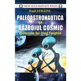 Paleoastronautica si razboiul cosmic - Emil Strainu, editura Prestige