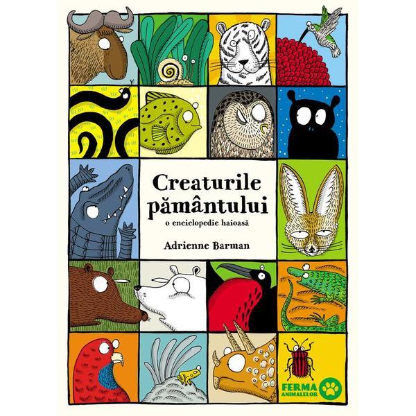 Creaturile pamantului. o enciclopedia haioasa