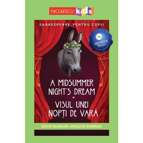 A Midsummer Night's Dream. Visul unei nopti de vara + CD - William Shakespeare, editura Niculescu