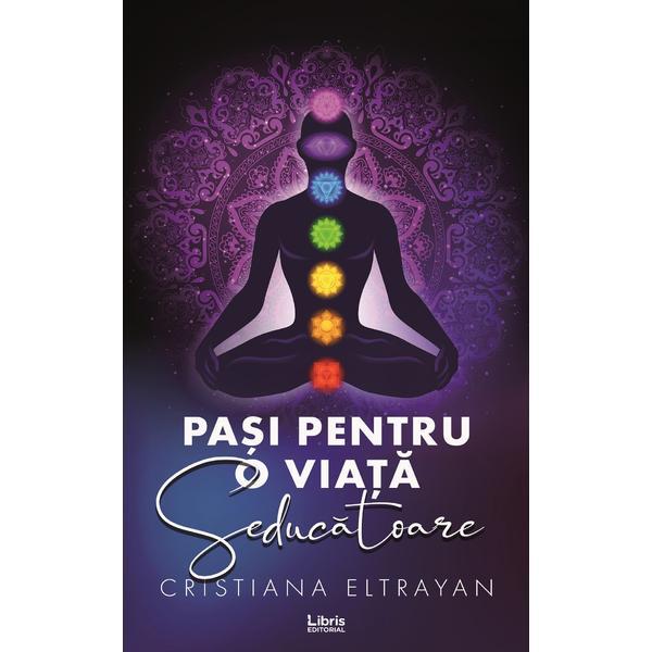 Libris Editorial Pasi pentru o viata seducatoare Cristiana…