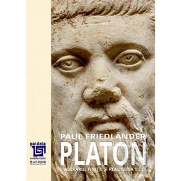 Platon Vol.1: Adevarul fiintei si realitatea vietii - Paul Friedlander, editura Paideia